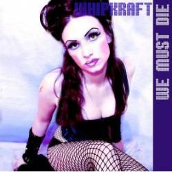 Whipkraft : We Must Die